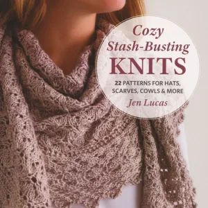 Cozy Stash-Busting Knits - 22 Patterns for Hats, Scarves, Cowls & More